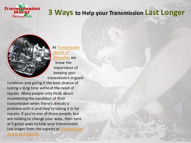 transmission longer ways help last slideshare know