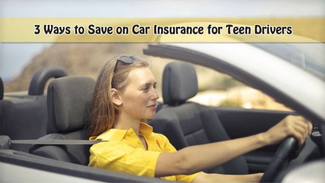 Teen Car Insurance >> 3 Ways To Save On Car Insurance For Teen Drivers Teen Car Insurance >> 3 Ways To Save On Car Insurance For Teen Drivers