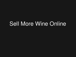 Sell More Wine Online
 