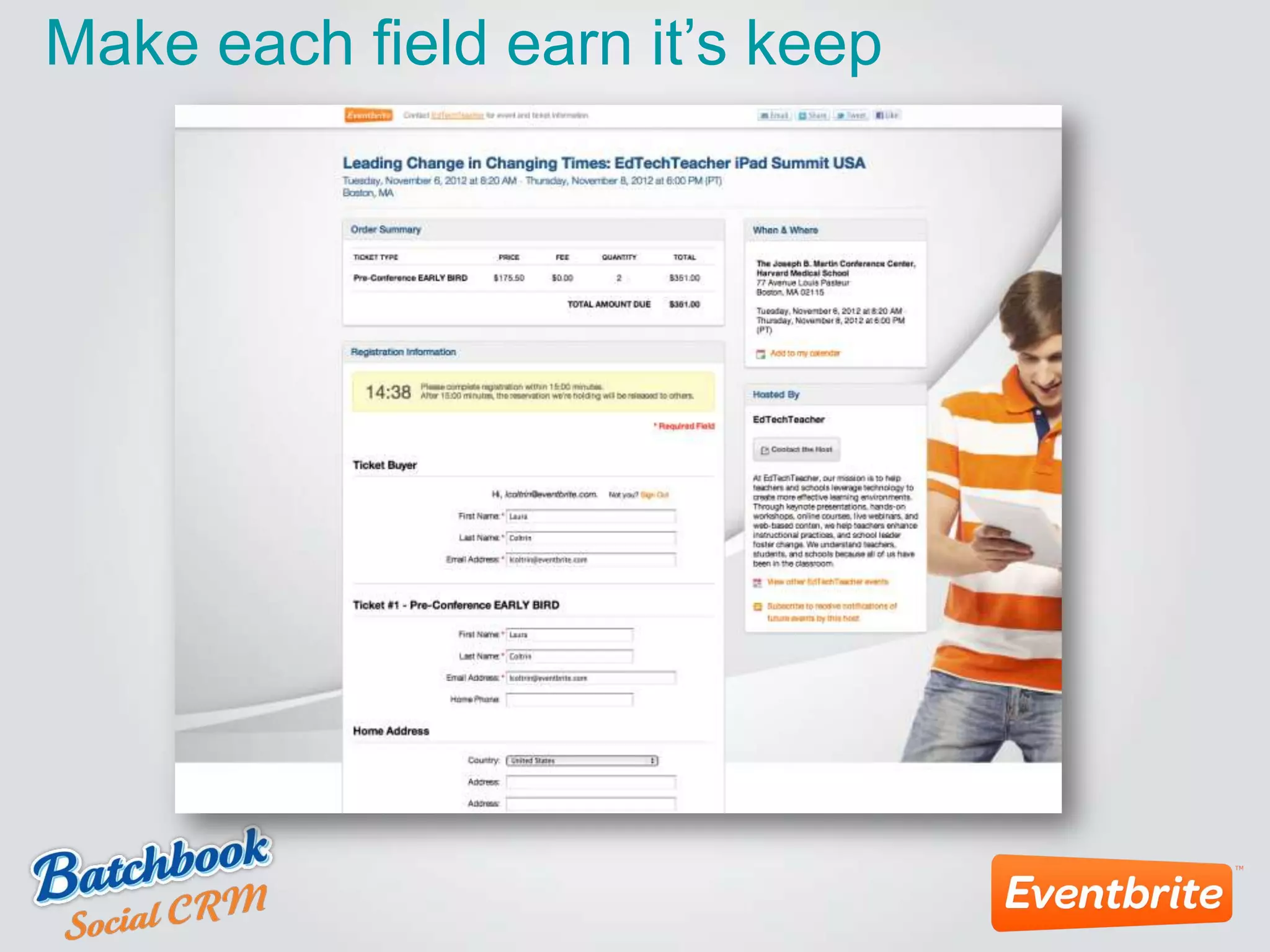 Make each field earn it’s keep
 