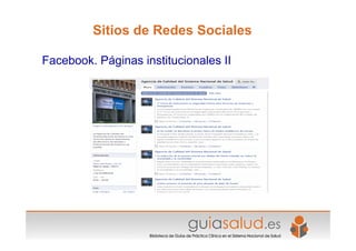 Sitios de Redes Sociales

Facebook. Páginas institucionales II
 