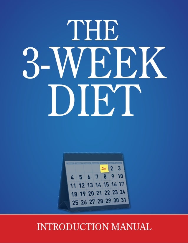 The 3 Week Diet Weight Loss Diet Lose 20 Pounds In 3 Weeks