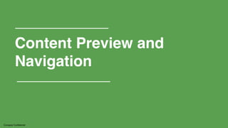 Content Preview and! 
Navigation 
Company Confidential 
 