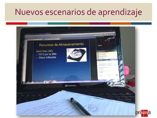 Nuevos escenarios de aprendizaje
 