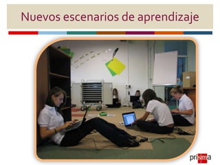 Nuevos escenarios de aprendizaje
 