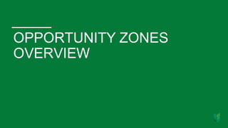 OPPORTUNITY ZONES
OVERVIEW
 