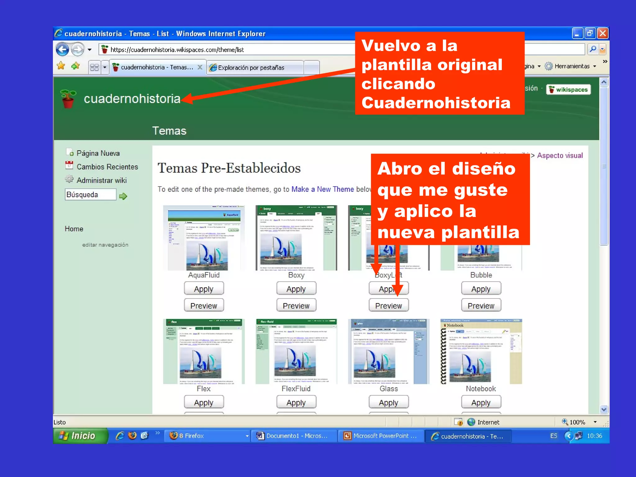 Abro el diseño que me guste y aplico la nueva plantilla Vuelvo a la plantilla original clicando Cuadernohistoria 