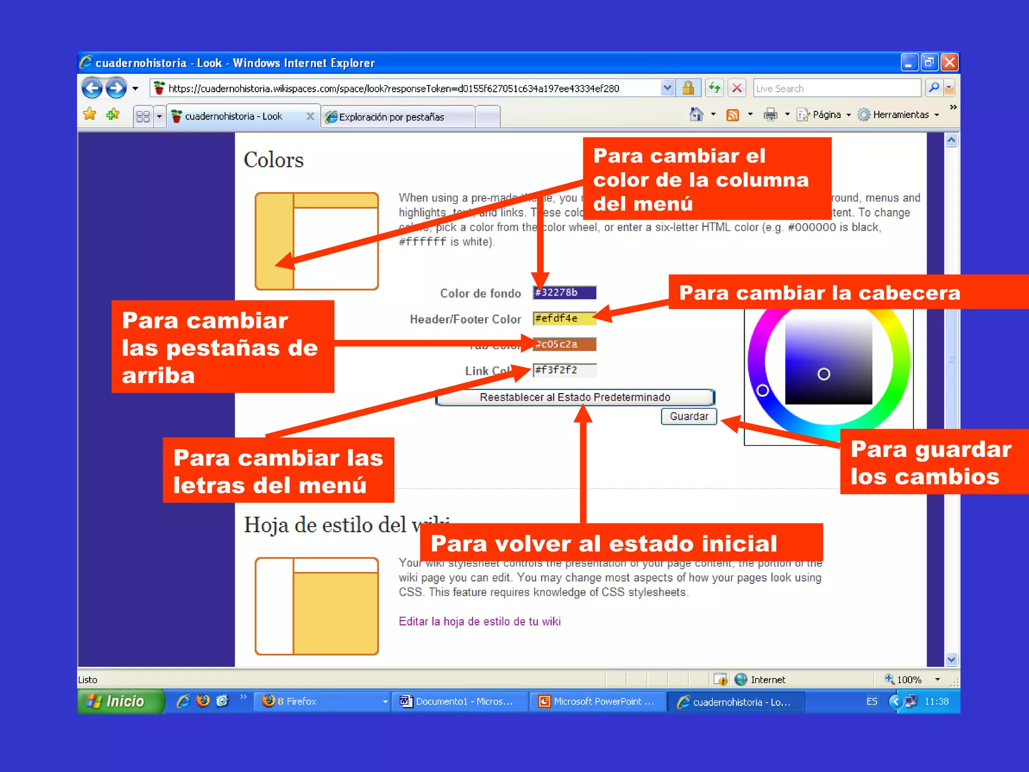 Para cambiar el color de la columna del menú Para cambiar la cabecera Para cambiar las pestañas de arriba Para cambiar las letras del menú Para guardar los cambios Para volver al estado inicial 
