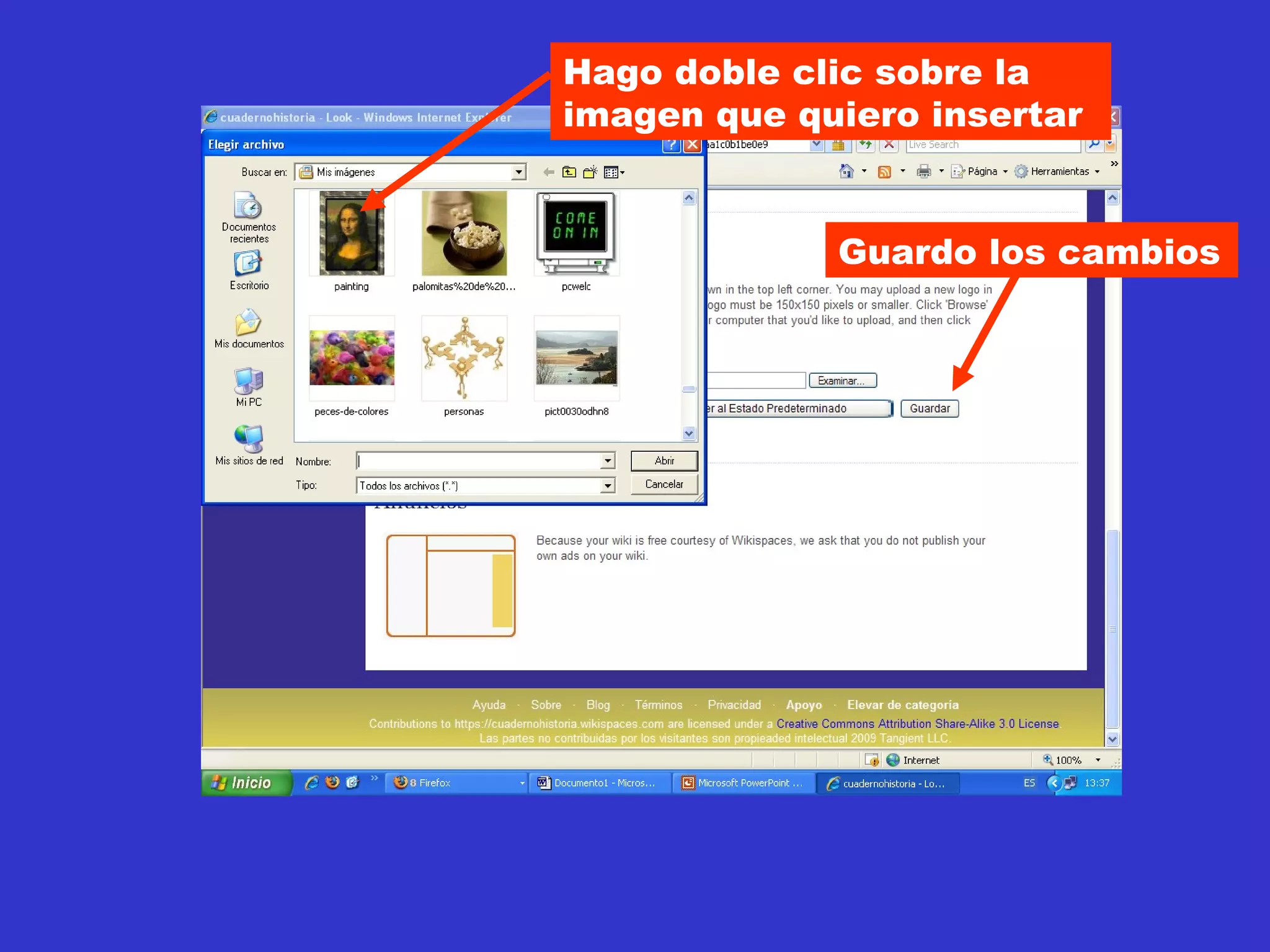 Hago doble clic sobre la imagen que quiero insertar Guardo los cambios 