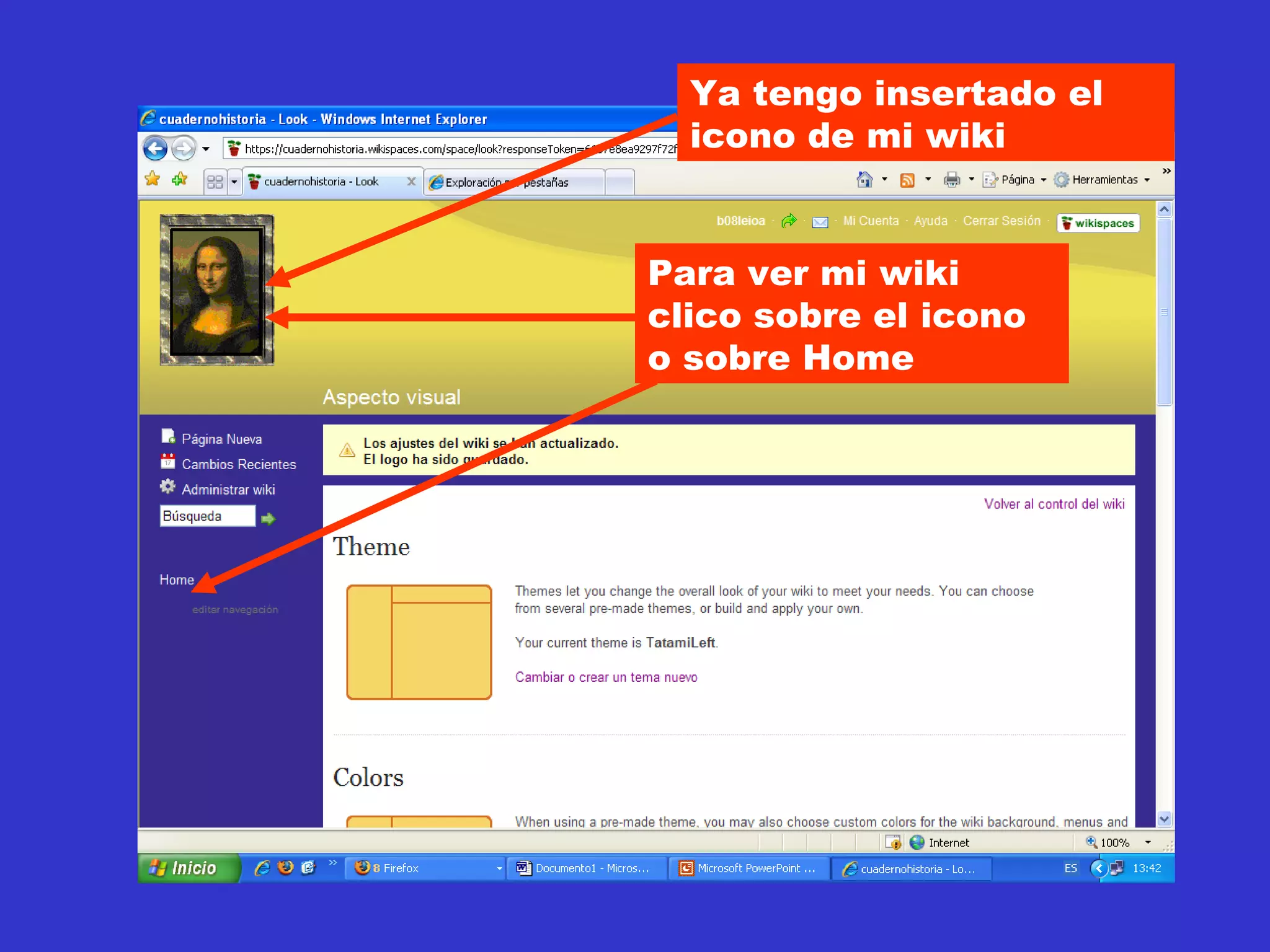 Ya tengo insertado el icono de mi wiki Para ver mi wiki clico sobre el icono o sobre Home 