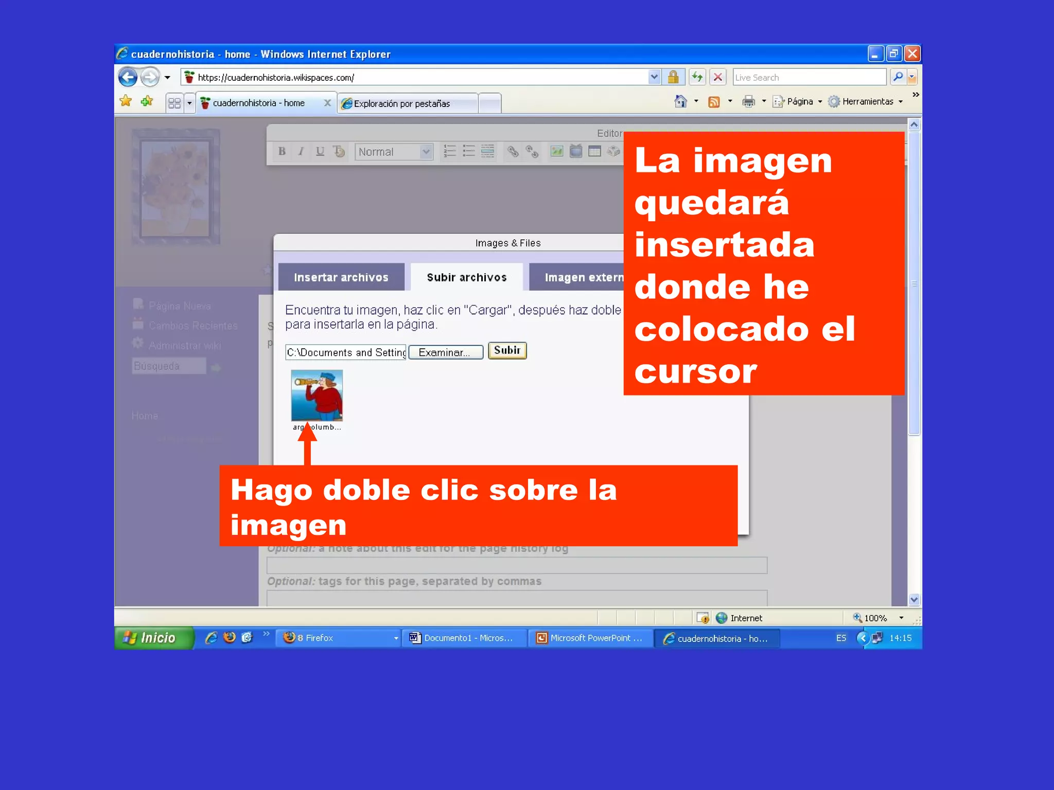 Hago doble clic sobre la imagen La imagen quedará insertada donde he colocado el cursor 