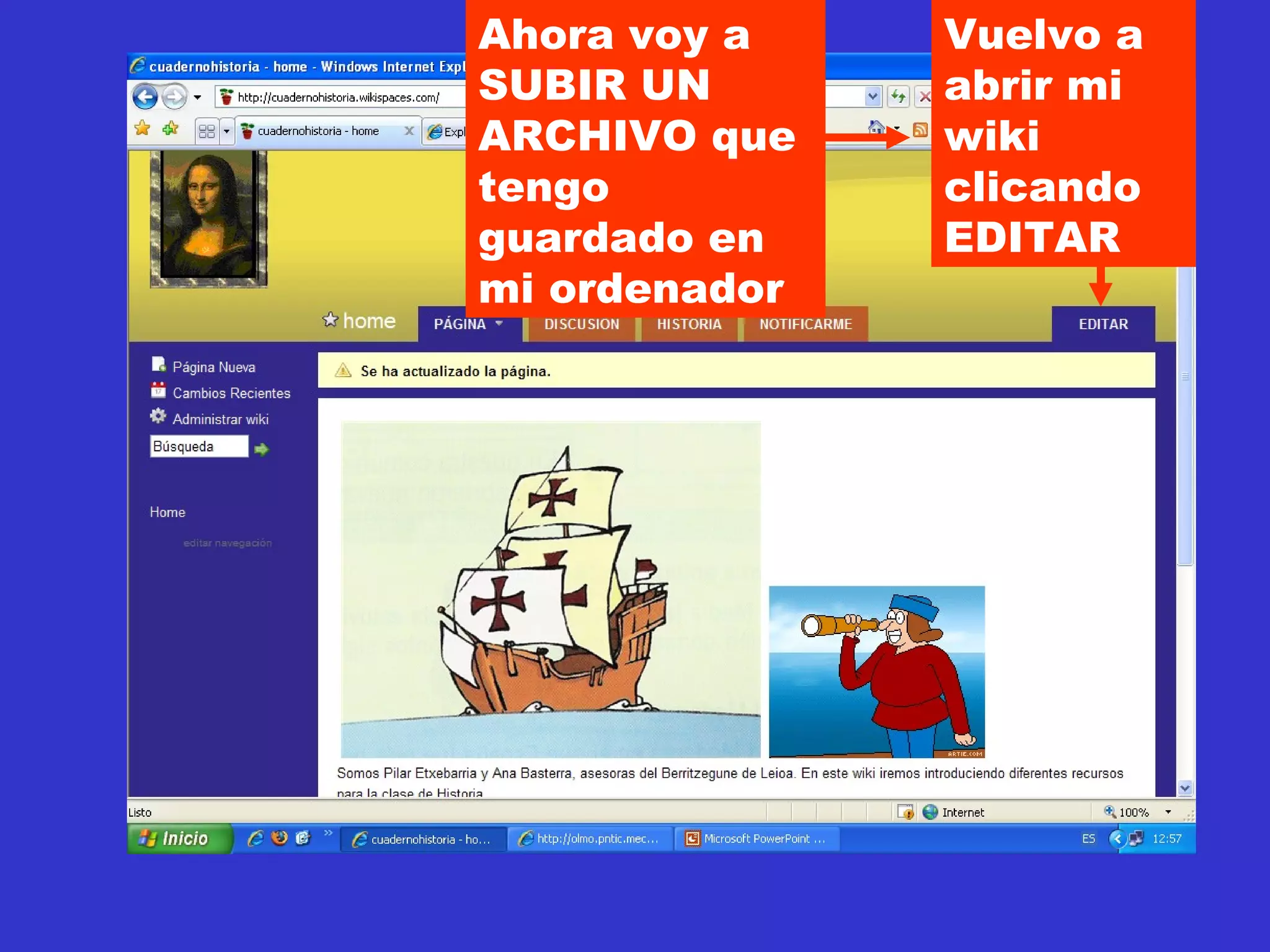 Ahora voy a SUBIR UN ARCHIVO que tengo guardado en mi ordenador Vuelvo a abrir mi wiki clicando EDITAR 