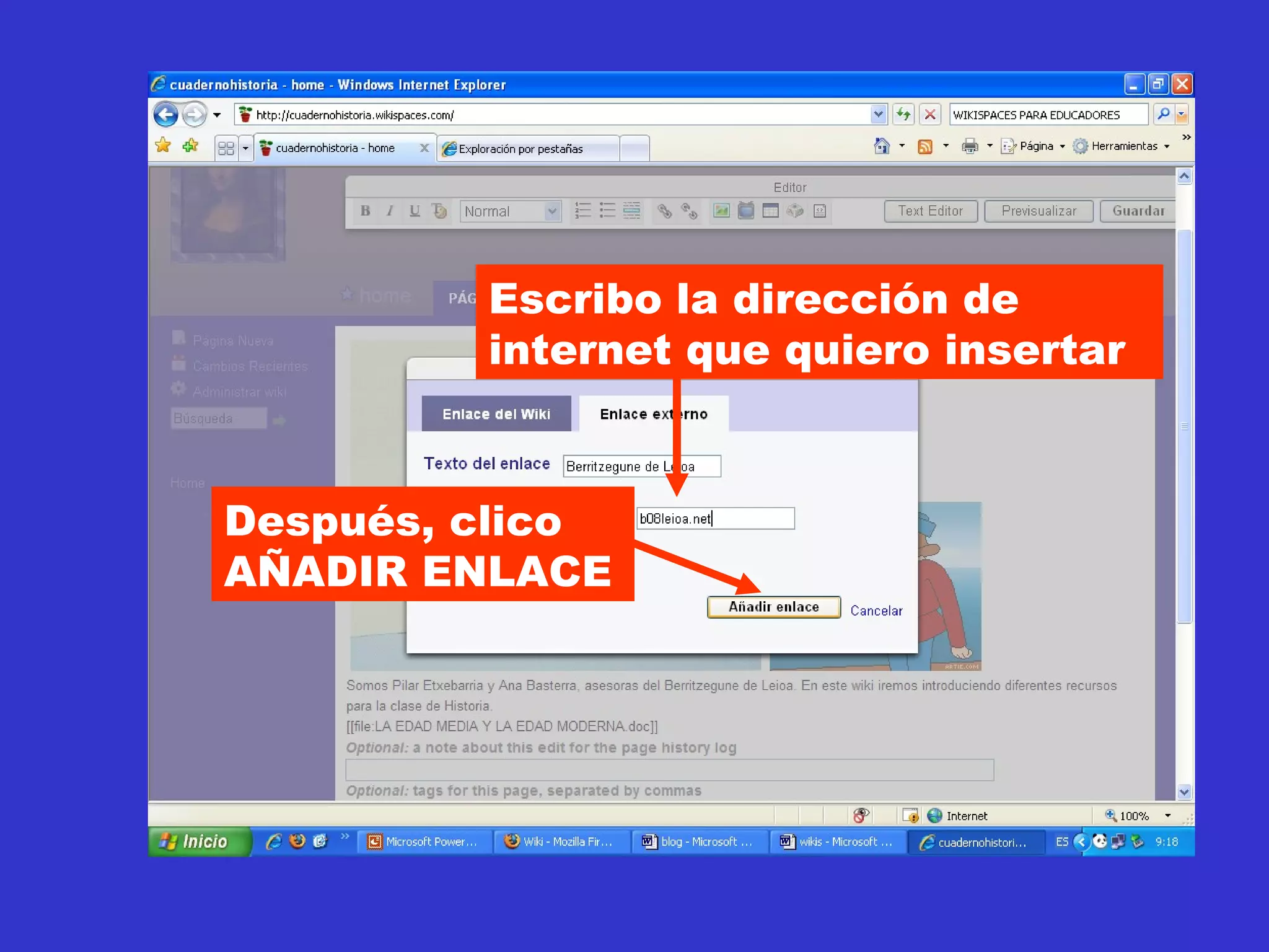 Escribo la dirección de internet que quiero insertar Después, clico AÑADIR ENLACE 