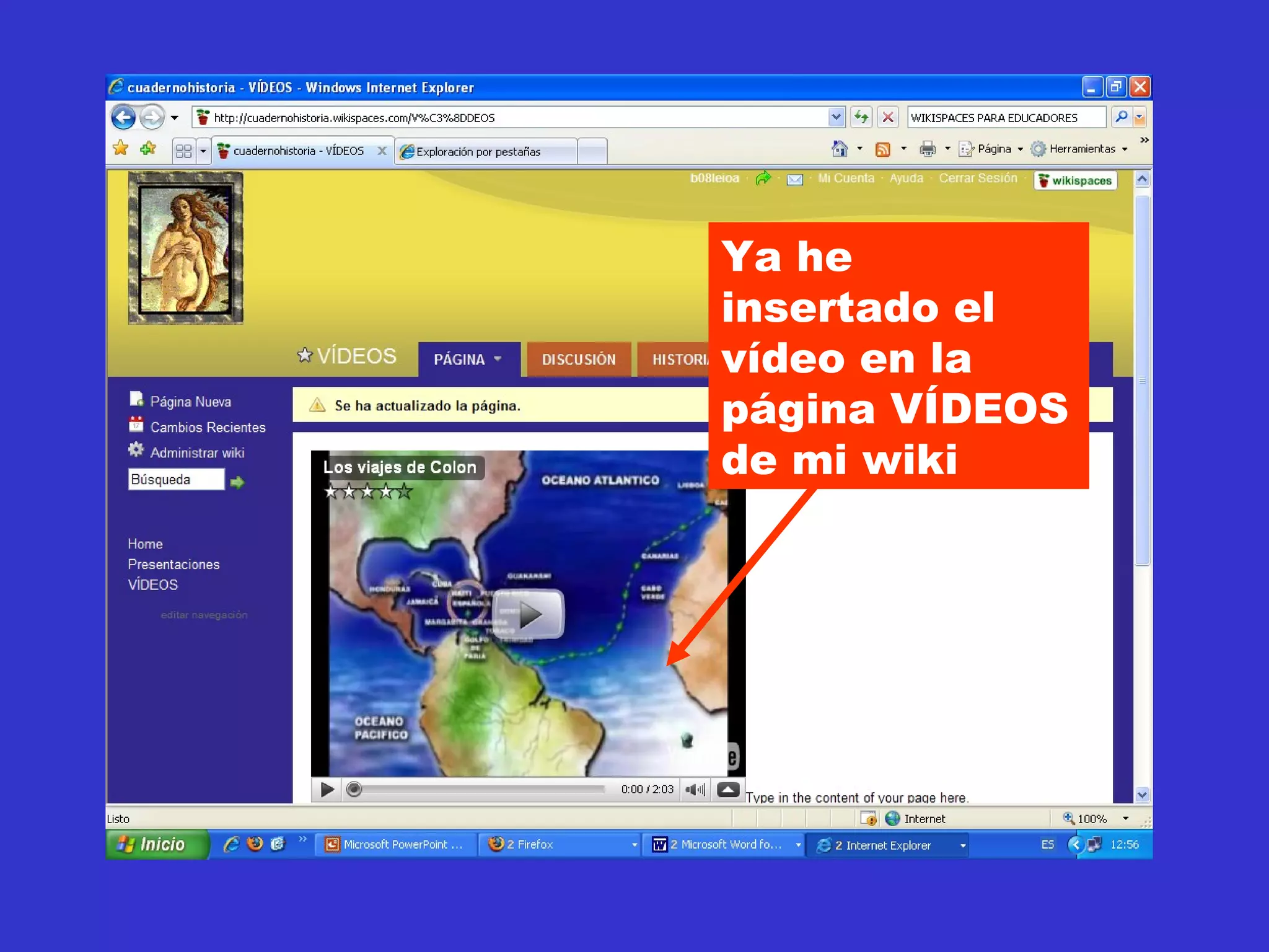 Ya he insertado el vídeo en la página VÍDEOS de mi wiki 