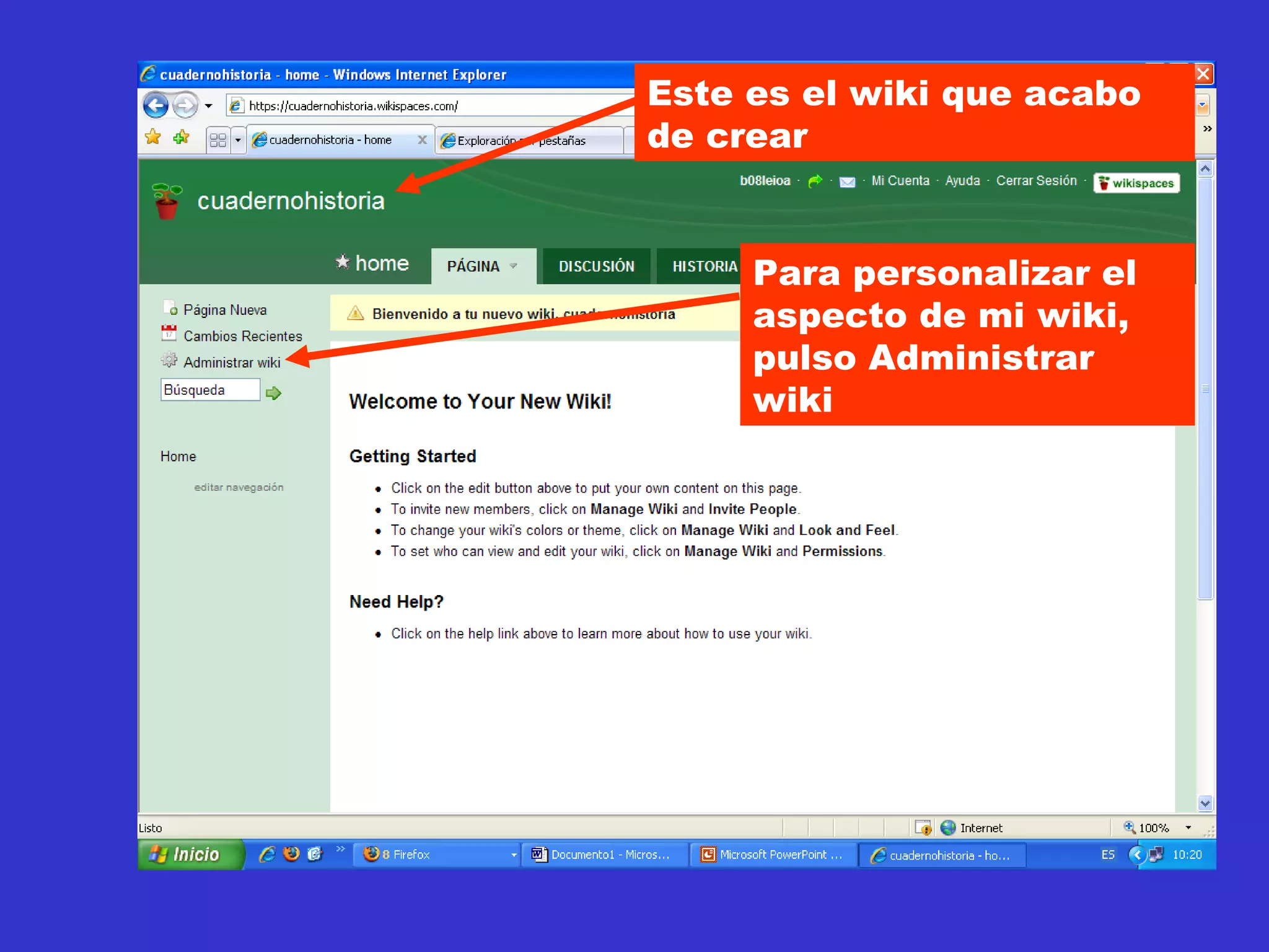 Este es el wiki que acabo de crear Para personalizar el aspecto de mi wiki, pulso Administrar wiki 
