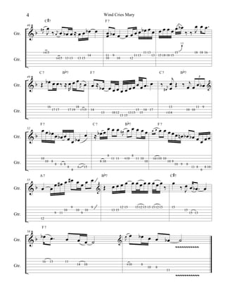 4

†b

46

Gtr.

#œ
J

C #7

Wind Cries Mary

œœ
bœ œ œ œ œ œ œ œ bœ ‰ ‰ J œ.
œ bœ œ œ œ œ œ
œ

œ j
J ‰ œ œ bœ œ ≈ œ œ bœ œ

F7

1/2

1415
1415 13 13

Gtr.

B b7

16

Gtr.

&b

52

Gtr.

17 17

œ œ bœ

F7

10

Gtr.

10

12

11 13

11 13

13 15 18 18 15

17 19

18

1715

14

13

C7

œ bœ œ œ bœ œ ≈
œ

10 12

8

8 10

6 8

8

8

6

15

#œ
œ
55
#œ œ œ œ œ
œ
&b œ œ
9 11

Gtr.

10

9

10

9

10

9

13 15

15

b

11 11

9 10

B b7

†

Œ œœœ
13 15

8

11 10

10

18 18 16

B b7

C7

13

14 17

œ œ œ # œ Bœ7 œ œ œ œ
bœ œ
J
8

10 8

13 15

15

15

3
j
‰ j œ Œ ‰ œj œ œ b œ &
#œ œ

F7

A7

Gtr.

9

œ
œ
b Œ b œ œ œ ‰ ≈ œ œ œJ œ œ ≈ b œ œ
†
œ œ œ œ œ.
R
œœœœ
C7

49

Gtr.

13 15

11
10

14

10 10

1314

œ œ

11 9

œ œ œœ
œ nœ bœ bœ œ œ œ
œ

F7

101110 10

10 9

10 9

8

C #7

11 8

F7

bœ œ.
†b

Gtr.

16

Gtr.

13

œ
11

œ œ ˙

12 15

14

10

&

8 10

œ œœœœœœœœ œ œ
‰ J œ bœ. œ
‰
15 12 15 15 15 12 15

15

15

15 13

12

58

8

œ
J

œ bœ œ œ
bœ
9 10

8

10

8

11

˙
~~~~~~~~~~~
~~~~~~~~~~~

 