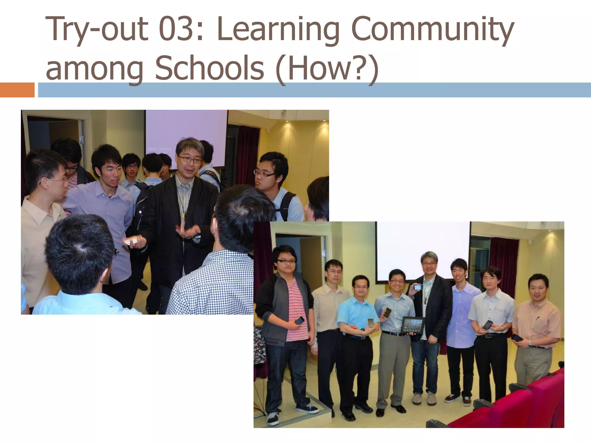 Try-out 03: Learning Community
among Schools (How?)
 