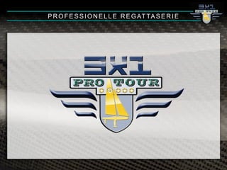 PROFESSIONELLE REGATTASERIE
 