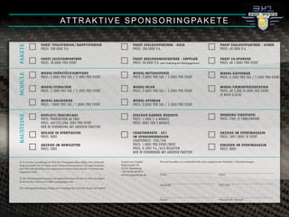 MEDIA - PREISE & BESTELLFORMULAR
PAKET TITELSPONSOR/HAUPTSPONSOR
PREIS: 500.000! P.A.
PAKET BEKLEIDUNGSPARTNER - SUPPLIER
PREIS: 50.000! P.A. oder Lieferung im Warengegenwert
PAKET EXKLUSIVPARTNER - GOLD
PREIS: 100.000! P.A.
PAKET EXKLUSIVPARTNER - SILBER
PREIS: 40.000! P.A.
PAKET LOCATIONPARTNER
PREIS: 20.000! PRO EVENT
PAKET CO-SPONSOR
PREIS: AB 1.000! PRO EVENT
MODUL-FRÜHSTÜCKSEMPFANG
PREIS: 2.000! PRO TAG / 3.500! PRO EVENT
DISPLAYS/BEACHFLAGS
PREIS: PRODUKTION AB 200!
PREIS: AUFSTELLUNG 300! PRO EVENT
NUR IN VERBINDUNG MIT ANDEREN PAKETEN!
MODUL-WLAN
PREIS: 2.000! PRO TAG / 3.500! PRO EVENT
CHARTERBOOTE - 3X1
IM SPONSORENDESIGN
CHARTERRATE: 150!/TAG
PREIS: 1.000! PRO EVENT/BOOT
PREIS: 8.500! P.A./ALLE REGATTEN
NUR IN VERBINDUNG MIT ANDEREN PAKETEN!
MODUL-KAFFEEBAR
PREIS: 3.500! PRO TAG / 5.200! PRO EVENT
WERBUNG VIDEOTAFEL
PREIS: 250! JE EINBLENDUNG
MODUL-ANLEGEBIER
PREIS: 1.000! PRO TAG / 1.800! PRO EVENT
ANZEIGE IM NEWSLETTER
PREIS: 200!
MODUL-MITTAGSPAUSE
PREIS: 3.000! PRO TAG / 5.500! PRO EVENT
EXKLUSIV-BANNER WEBSEITE
PREIS: 1.500! P. 6 MONATE
PREIS: 800! FÜR 3 MONATE
MODUL-FIRMENPRÄSENTATION
PREIS: AB 2.000-10.000! PRO EVENT
JE NACH FLÄCHE
ANZEIGE IM EVENTMAGAZIN
PREIS: 500-1.800! JE EVENT
MODUL-FITMACHER
PREIS: 2.500! PRO TAG / 3.500! PRO EVENT
BEILAGE IN EVENTTASCHE
PREIS: 800!
MODUL-OPENBAR
PREIS: 3.000! PRO TAG / 5.500! PRO EVENT
EINLEGER IM EVENTMAGAZIN
PREIS: 800!
PAKETEMODULEBAUSTEINE
1. Es ist eine Anzahlung von 50% bei Vertragsabschluss fällig. Eine Nichtzah-
lung innerhalb von 30 Tagen nach Unterzeichnung dieses Vertrages bedeutet,
dass Ihre Standposition neu zugewiesen werden kann und die Vereinbarung
ausgesetzt wird.
2. Der Rechnungsbetrag muss bis spätestens einen Monat vor dem jeweiligen
Event bei der GentCom GmbH eingegangen sein.
Die Auftragsabwicklung erfolgt auf Grundlage der AGB der GentCom GmbH.
Hiermit bestellen wir verbindlich die oben angekreuzten Produkte / Dienstleistungen.GentCom GmbH
Ruhrstraße 19
22761 Hamburg
+49 40/86 60 09 0
service@gentcom.de Firma
Anschrift
Datum
Name
PLZ / Ort
Unterschrift / Stempel
ATTRAKTIVE SPONSORINGPAKETE
 