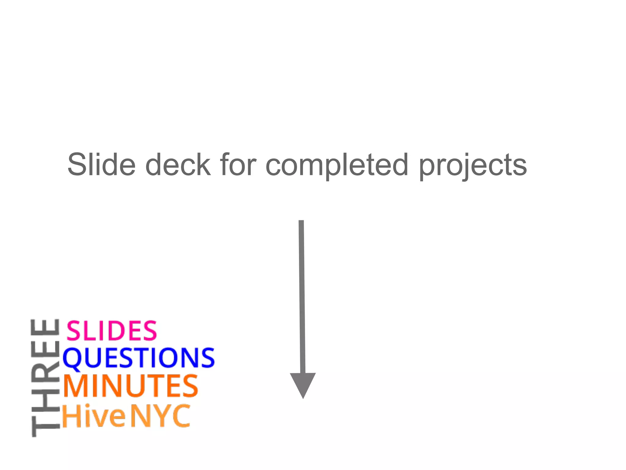 Slide deck for completed projects
 