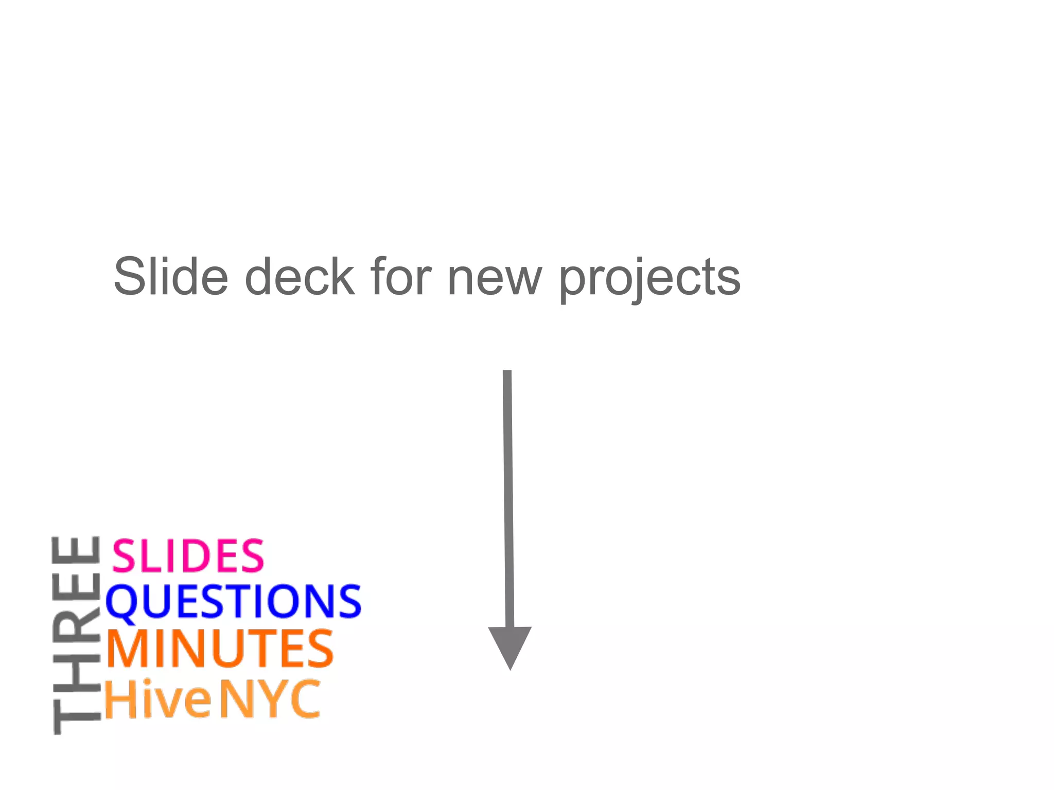 Slide deck for new projects
 