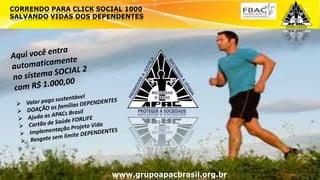 CORRENDO PARA CLICK SOCIAL 1000
SALVANDO VIDAS DOS DEPENDENTES
www.grupoapacbrasil.org.br
 