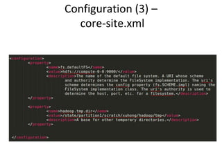 Configuration (3) –
core-site.xml
 