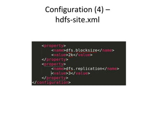 Configuration (4) –
hdfs-site.xml
 