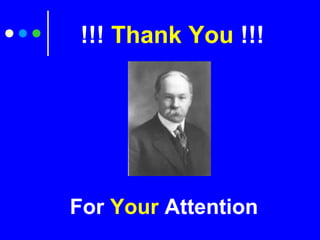 !!! Thank You !!!
For Your Attention
 