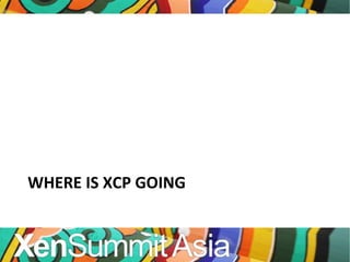WHERE IS XCP GOING 