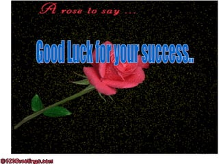 Good Luck for your success.. 