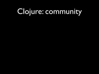 Clojure: community
 