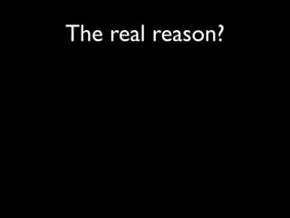 The real reason?
 
