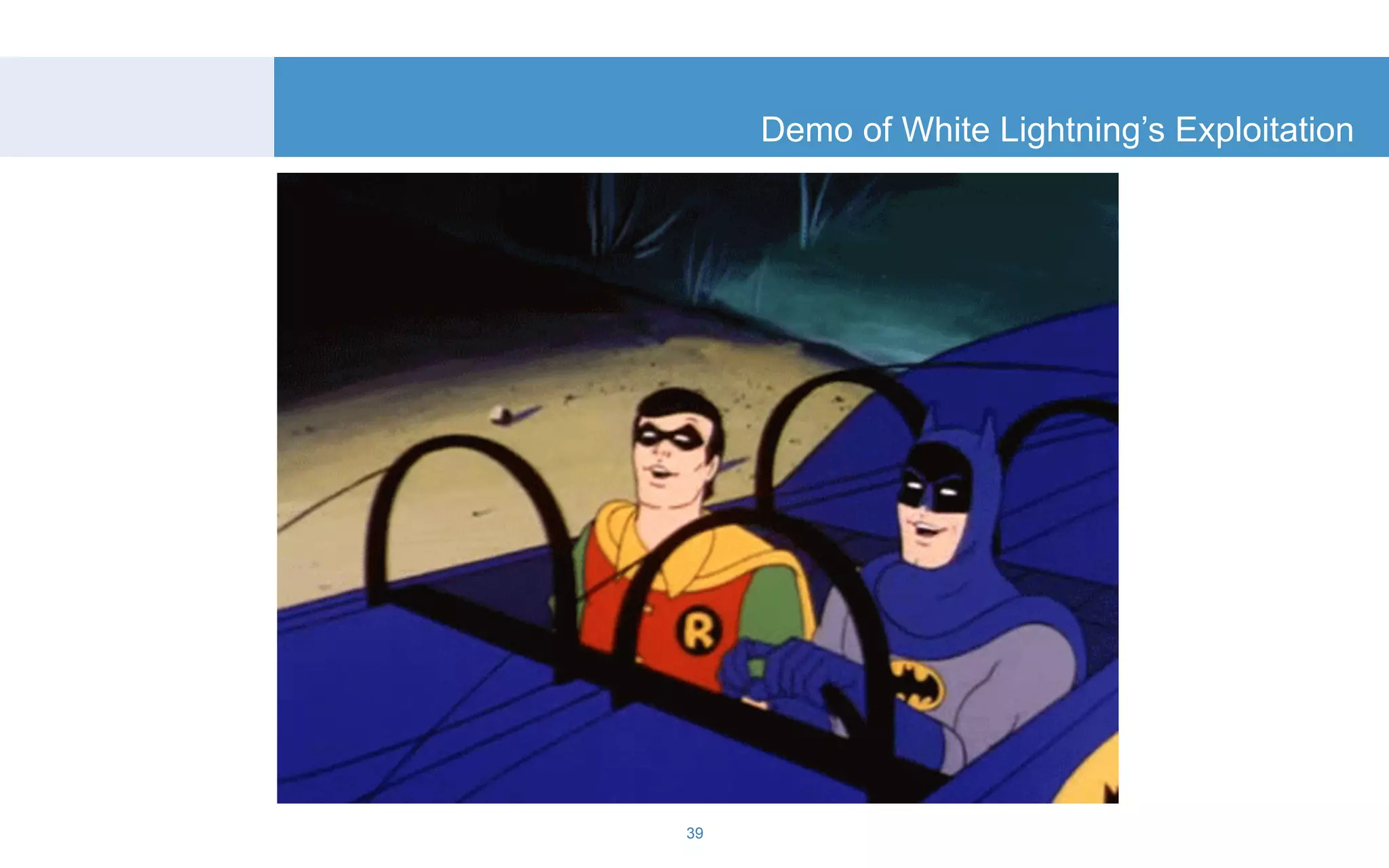 Demo of White Lightning’s Exploitation 
39 
 