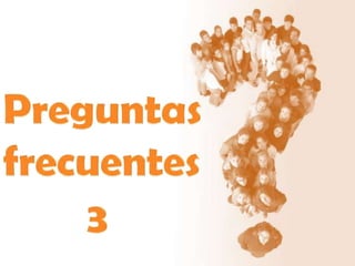 Preguntas frecuentes 3 