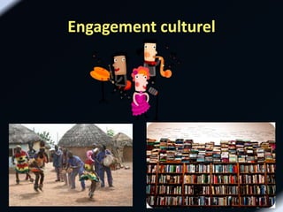Engagement culturel
 