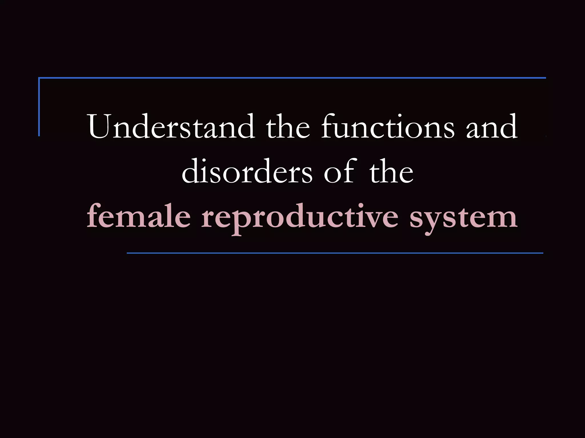 Functions and Disorders of the Reproductive System | PPT