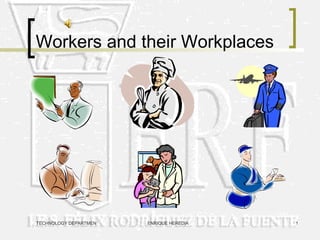 Workers and their Workplaces 