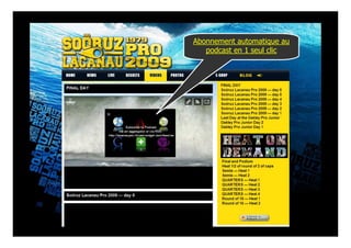 Abonnement automatique au
   podcast en 1 seul clic
 