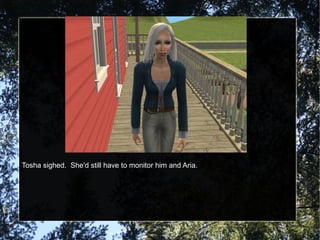 Tosha sighed.  She'd still have to monitor him and Aria. 