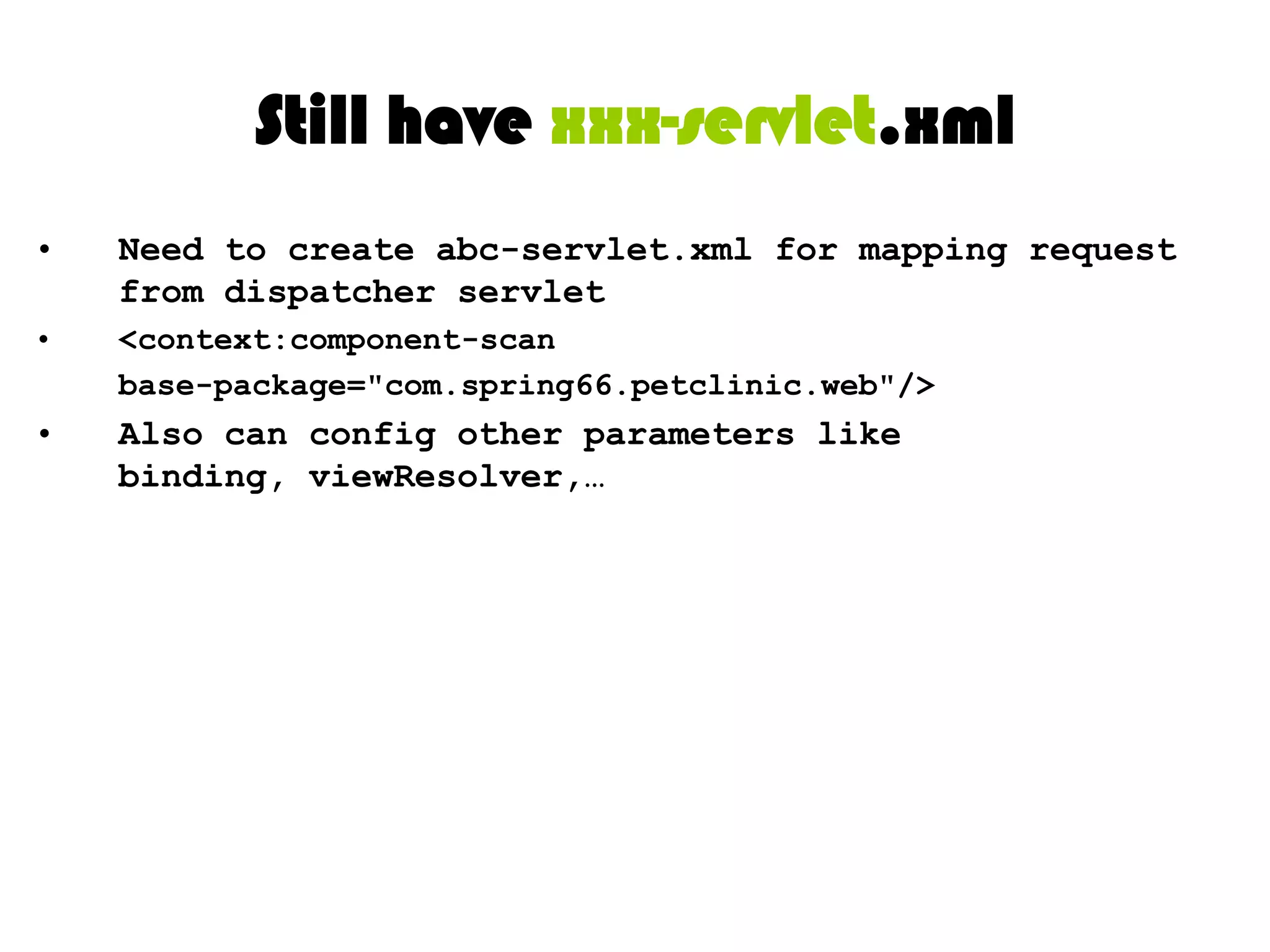 Bootstrapping web applicationsSpring allows for seamlessly bootstrapping @Configuration classes within your servlet container's web.xml deployment descriptor<listener> 	<listener-class>		org.springframework.web.context.ContextLoaderListener	</listener-class></listener><context-param>	<param-name>contextConfigLocation</param-name>   <param-value>/WEB-INF/applicationContext.xml</param-value></context-param>