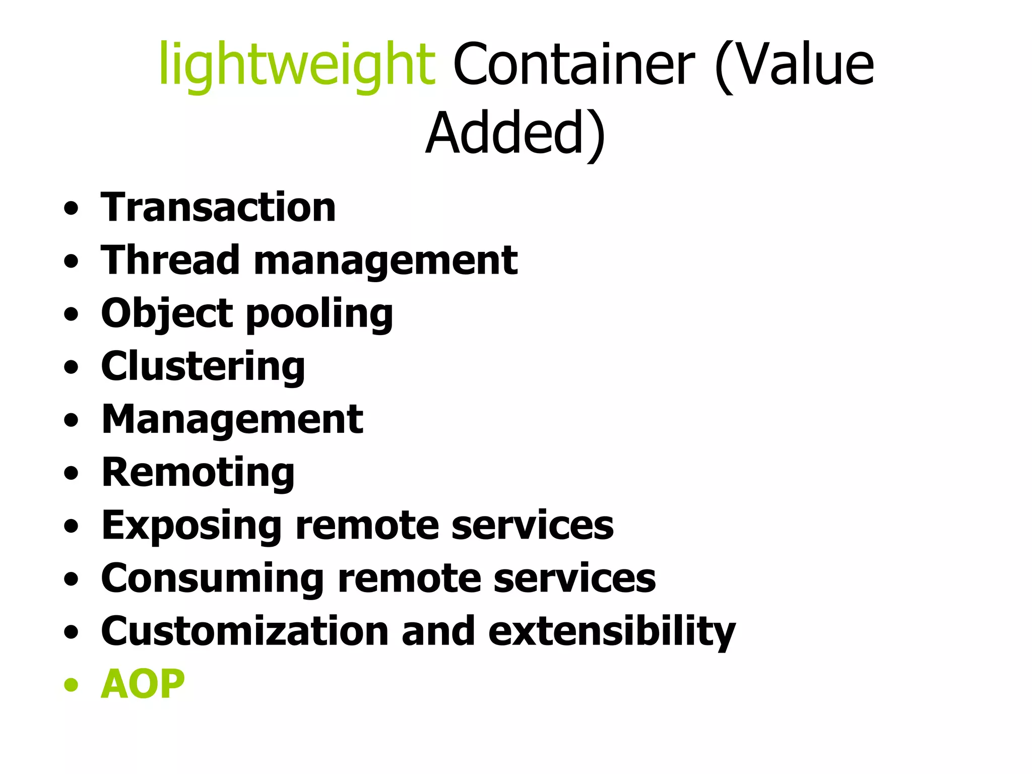 Infrastructure?????? My Basic Requirements for Lightweight ContainerLifecycle managementLookupConfigurationDependency resolution