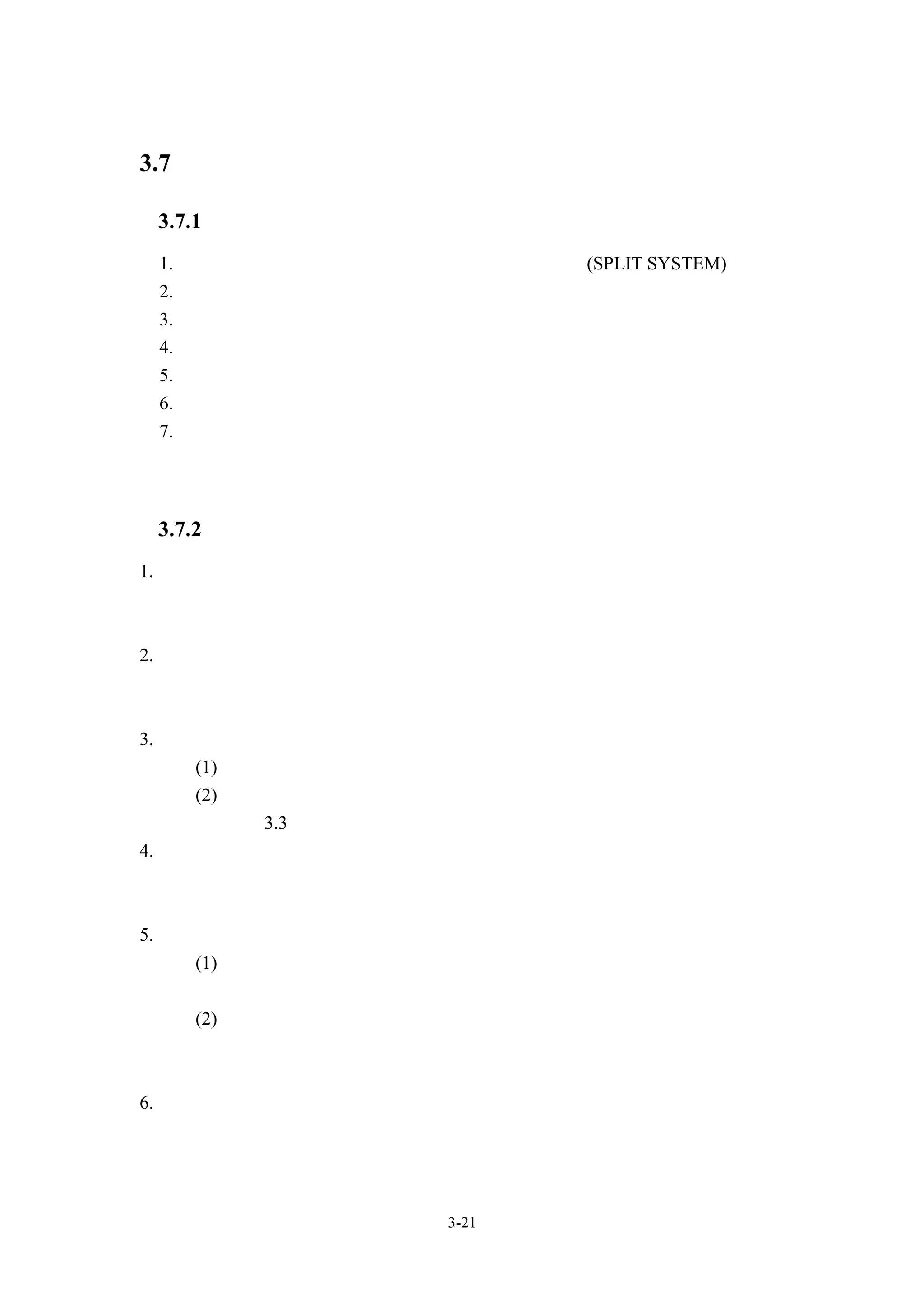 3.7 單元型空氣調和機

 3.7.1 單元型空調機選用通則
 1. 單元型空調機包含：箱型機、窗型機與分離式系統(SPLIT SYSTEM)等
 2. 一般情形，單元型空調機具有較低的安裝費用
 3. 建議使用於小規模且使用變異度大之系統
 4. 建議使用單元型空調機時，亦須考慮換氣之問題，以維持室內空氣品質
 5. 直吹型須考慮氣流之分佈情形，風管型須考慮所需提供之機外靜壓
 6. 冷媒系統之選用須合於環保規定，且須考慮到未來的維修使用
 7. 分離式系統須考慮冷媒管路的長度限制與水平位差之影響，冷媒配管長度越
     長，將降低能源效率


 3.7.2 單元型空調機規格擬定
1. 型式
   可為窗型機、箱型機與分離式等


2. 內部元件安排
   依不同之用途，選定盤管、風機、蒸發器、冷凝器與風機出口位置


3. 冷凝器型式
     (1) 氣冷式熱交換器
     (2) 水冷式熱交換器
      須配合 3.3 節，冷卻水塔的選用
4. 固定方式
   地板固定、窗型、天花嵌入、天吊、壁掛等等。


5. 容量
     (1) 根據負荷計算之結果選定式當容量之機器，不建議選用過大機器，以
         免造成能源效率降低
     (2) 需要註明盤管的入風溫度與出風溫度，並依據入出風溫度進行空調機
         容量之修正


6. 出風方向




                    3-21
 