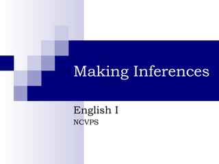 Making Inferences English I NCVPS 