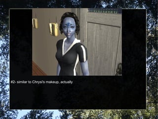 #2- similar to Chrysi's makeup, actually 