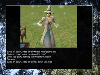 Ease on down, ease on down the road (come on) Ease on down, ease on down the road Don't you carry nothing that might be a load Come on Ease on down, ease on down, down the road 