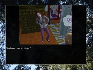 “ And now... not so happy.” 