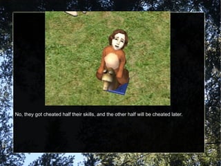 No, they got cheated half their skills, and the other half will be cheated later. 