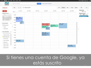 Si tienes una cuenta de Google, ya
             estás suscrito      17
 
