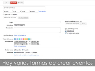 Hay varias formas de crear eventos
 